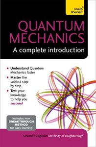 Download Quantum Mechanics: A Complete Introduction: Teach Yourself pdf, epub, ebook