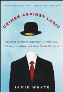 Download Crimes Against Logic: Exposing the Bogus Arguments of Politicians, Priests, Journalists, and Other Serial Offenders pdf, epub, ebook