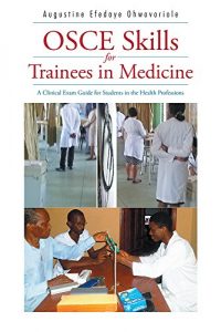 Download OSCE Skills for Trainees in Medicine: A Clinical Exam Guide for Students in the Health Professions pdf, epub, ebook