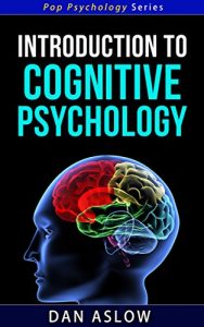 Download Introduction to Cognitive Psychology – Pop Psychology Series pdf, epub, ebook