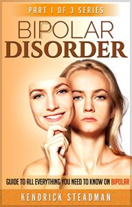 Download Guide to Everything You Need to Know on Bipolar Disorder: A All-you-need-to-know Survival Guide for and What is Bipolar Disorder About pdf, epub, ebook
