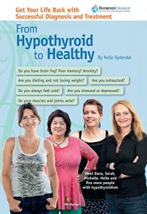 Download From Hypothyroid to Healthy: Get Your Life Back with Successful Diagnosis and Treatment pdf, epub, ebook