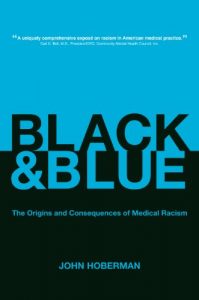 Download Black and Blue: The Origins and Consequences of Medical Racism pdf, epub, ebook