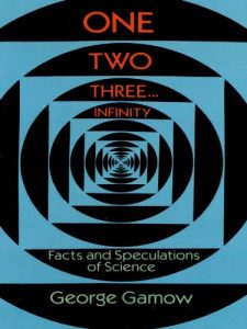 Download One Two Three . . . Infinity: Facts and Speculations of Science (Dover Books on Mathematics) pdf, epub, ebook