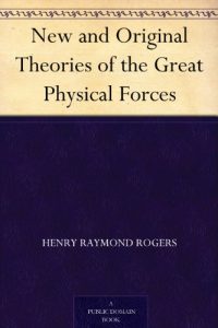 Download New and Original Theories of the Great Physical Forces pdf, epub, ebook