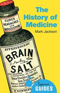 Download The History of Medicine: A Beginner’s Guide (Beginner’s Guides) pdf, epub, ebook