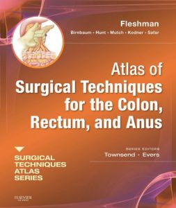 Download Atlas of Surgical Techniques for Colon, Rectum and Anus: (A Volume in the Surgical Techniques Atlas Series) pdf, epub, ebook