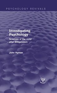 Download Investigating Psychology: Sciences of the Mind After Wittgenstein (Psychology Revivals) pdf, epub, ebook