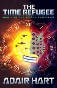 Download The Time Refugee: Book 4 of the Evaran Chronicles pdf, epub, ebook