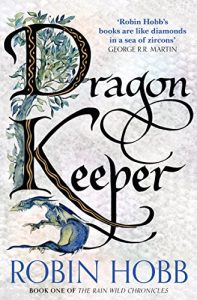 Download Dragon Keeper (The Rain Wild Chronicles, Book 1) pdf, epub, ebook