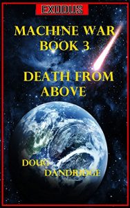 Download Exodus: Machine War: Book 3: Death From Above pdf, epub, ebook