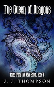 Download The Queen of Dragons (Tales from the New Earth Book 8) pdf, epub, ebook