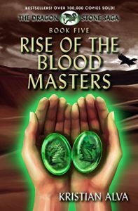 Download Rise of the Blood Masters: Book Five of the Dragon Stone Saga pdf, epub, ebook
