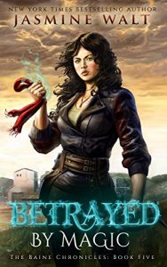 Download Betrayed by Magic (The Baine Chronicles Book 5) pdf, epub, ebook