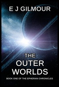 Download The Outer Worlds: Book One of the Epherian Chronicles pdf, epub, ebook