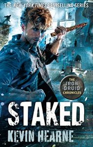 Download Staked: The Iron Druid Chronicles pdf, epub, ebook