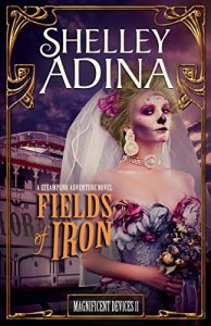 Download Fields of Iron: A steampunk adventure novel (Magnificent Devices Book 11) pdf, epub, ebook