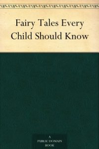 Download Fairy Tales Every Child Should Know pdf, epub, ebook