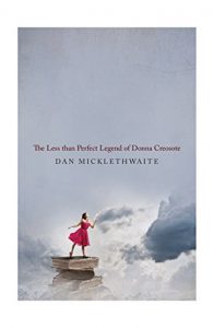 Download THE LESS THAN PERFECT LEGEND OF DONNA CREOSOTE: (Shortlisted for the Not-the-Booker Prize 2016) pdf, epub, ebook