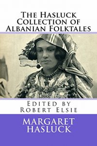 Download The Hasluck Collection of Albanian Folktales (Albanian Studies Book 14) pdf, epub, ebook