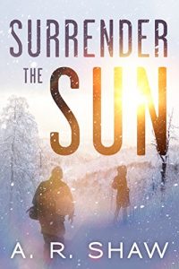 Download Surrender the Sun: A Post Apocalyptic Dystopian Thriller pdf, epub, ebook