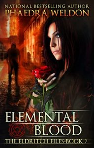 Download Elemental Blood: An Urban Fantasy Series (The Eldritch Files Book 7) pdf, epub, ebook