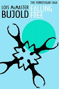 Download Falling Free (Vorkosigan Saga Book 1) pdf, epub, ebook