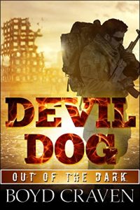 Download Devil Dog: A Post Apocalyptic Thriller (Out Of The Dark Book 1) pdf, epub, ebook