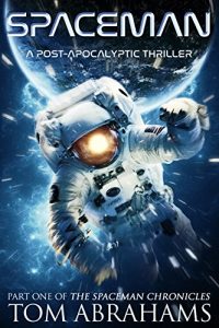 Download SpaceMan: A Post-Apocalyptic Thriller (The SpaceMan Chronicles Book 1) pdf, epub, ebook