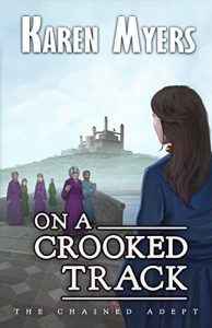 Download On a Crooked Track (The Chained Adept Book 4) pdf, epub, ebook