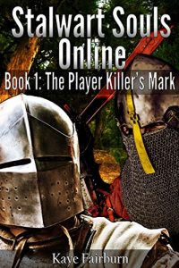 Download Stalwart Souls Online: The Player Killer’s Mark: LitRPG pdf, epub, ebook