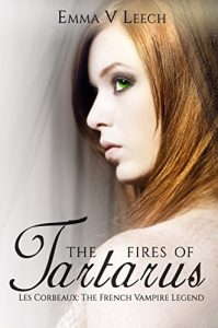 Download The Fires of Tartarus: Les Corbeaux: The French Vampire Legend pdf, epub, ebook