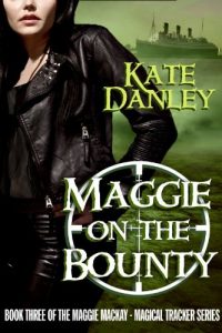 Download Maggie on the Bounty (Maggie MacKay Magical Tracker Book 3) pdf, epub, ebook