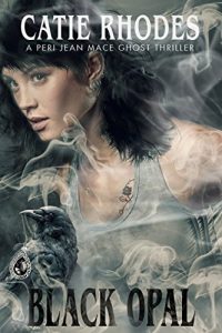 Download Black Opal (Peri Jean Mace Ghost Thrillers Book 2) pdf, epub, ebook