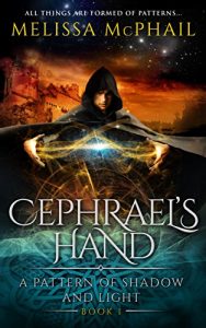 Download Cephrael’s Hand: A Pattern of Shadow & Light Book One pdf, epub, ebook