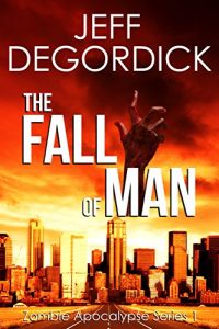 Download The Fall of Man (Zombie Apocalypse Series Book 1) pdf, epub, ebook