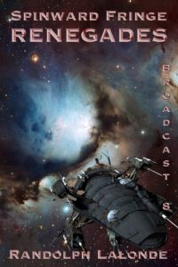 Download Spinward Fringe Broadcast 8: Renegades pdf, epub, ebook