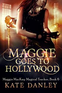 Download Maggie Goes to Hollywood (Maggie MacKay Magical Tracker Book 6) pdf, epub, ebook