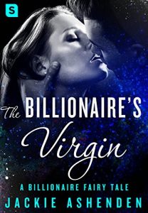 Download The Billionaire’s Virgin: A Billionaire Romance (The Billionaire Fairy Tales) pdf, epub, ebook