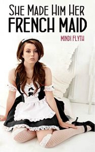 Download She Made Him Her French Maid pdf, epub, ebook