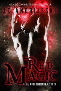 Download Red Magic: an Adult Dystopian Paranormal Romance: Sector 6 (The Othala Witch Collection) pdf, epub, ebook