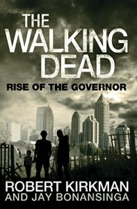 Download The Walking Dead: Rise of the Governor (The Governor Series Book 1) pdf, epub, ebook