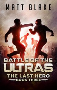 Download Battle of the ULTRAs (The Last Hero Book 3) pdf, epub, ebook