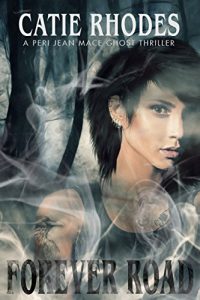 Download Forever Road (Peri Jean Mace Ghost Thrillers Book 1) pdf, epub, ebook