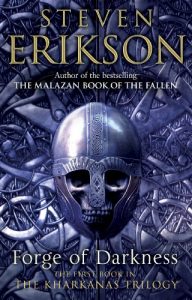 Download Forge of Darkness: Epic Fantasy: Kharkanas Trilogy 1 (Kharkanas Trilogy Series) pdf, epub, ebook