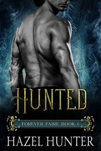 Download Hunted (Book One of the Forever Faire Series): A Fae Fantasy Romance Novel pdf, epub, ebook