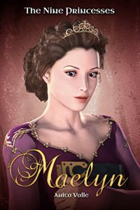 Download Maelyn: (A Free Princess Book) (The Nine Princesses Book 1) pdf, epub, ebook
