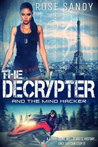 Download The Decrypter and the Mind Hacker (Calla Cress Techno Thriller Series: Book 2) pdf, epub, ebook