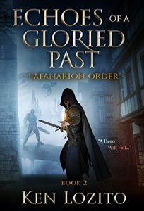 Download Echoes of a Gloried Past: Book Two of the Safanarion Order Series (Epic Fantasy Adventure) pdf, epub, ebook