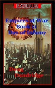 Download Exodus: Empires at War: Book 11: Day of Infamy (Exodus: Empires at War.) pdf, epub, ebook